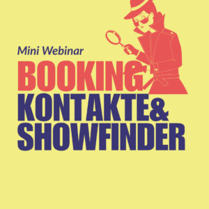 Mini Webinar: BOOKING Kontakte & Showfinder